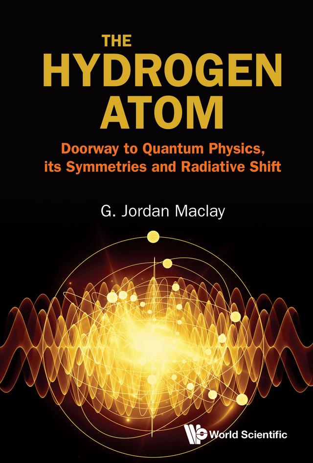 HYDROGEN ATOM, THE by G Jordan Maclay