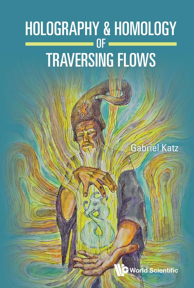 HOLOGRAPHY & HOMOLOGY OF TRAVERSING FLOWS by Gabriel Katz