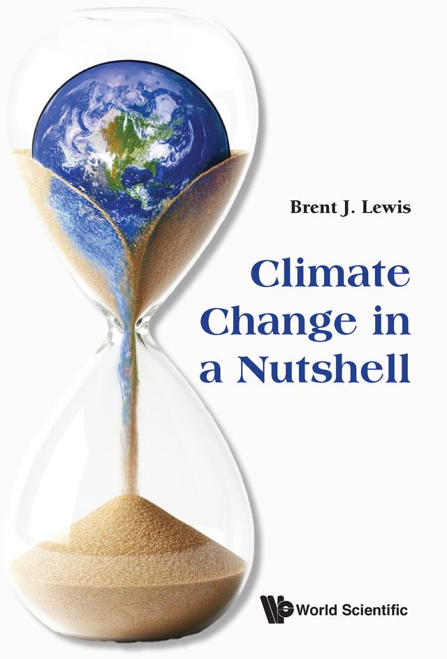 CLIMATE CHANGE IN A NUTSHELL by Brent J Lewis