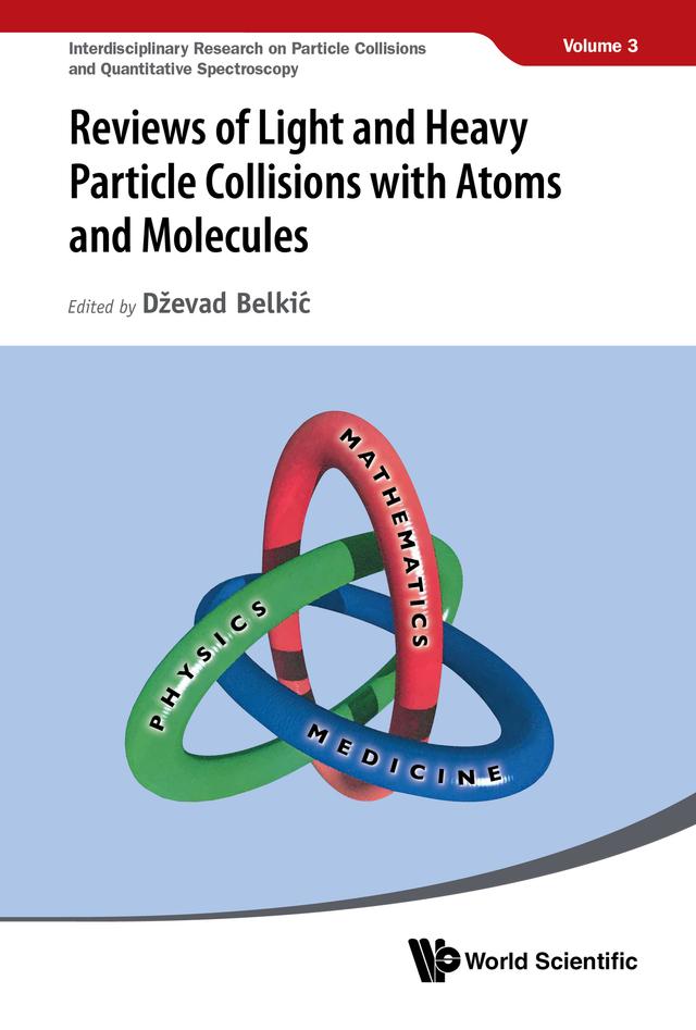 REVIEWS LIGHT & HEAVY PARTICLE COLLISIONS ATOMS & MOLECULES by Dževad Belkić