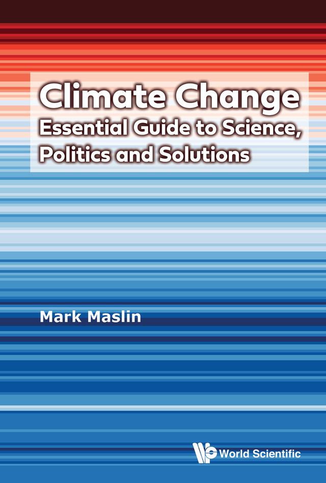 CLIMATE CHANGE: ESSENTIAL GUIDE SCIENCE, POLITICS & SOLUTION by Mark Maslin