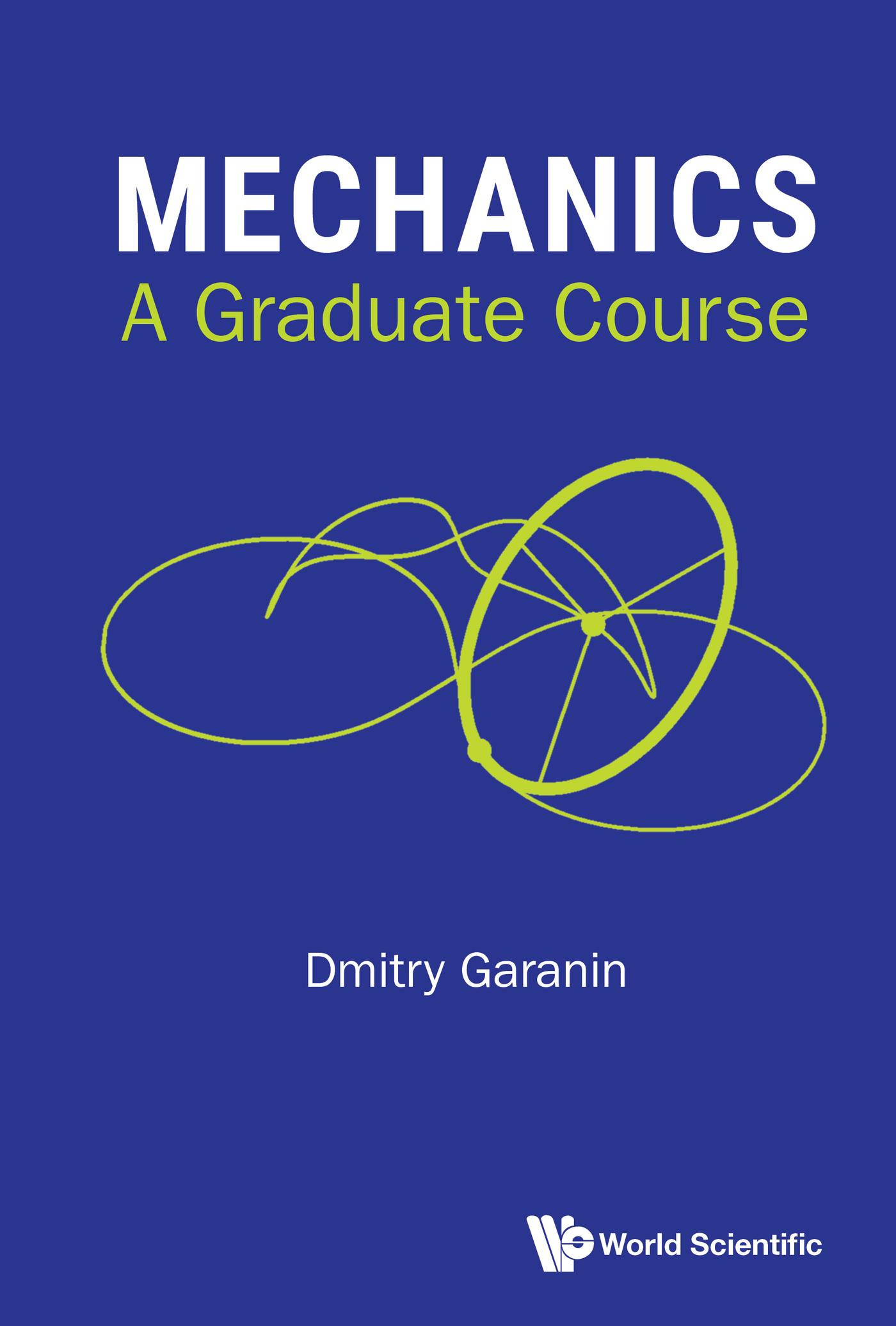 MECHANICS: A GRADUATE COURSE