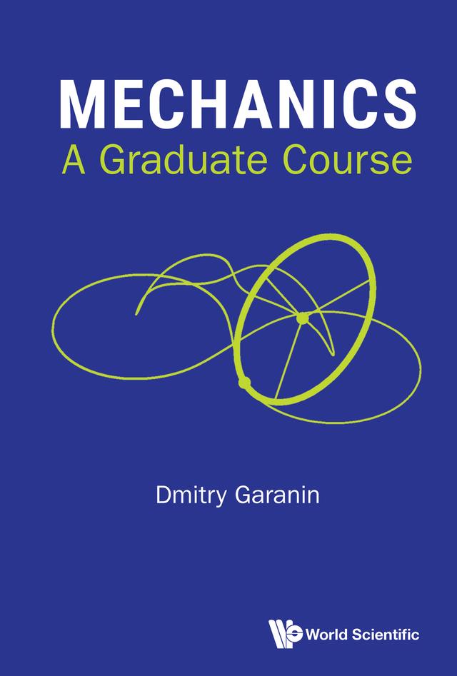 MECHANICS: A GRADUATE COURSE by Dmitry Garanin