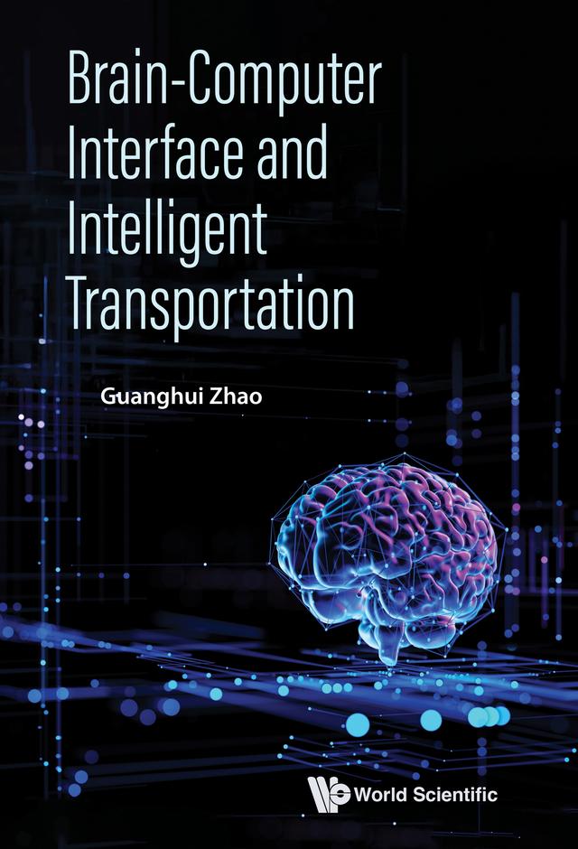 BRAIN-COMPUTER INTERFACE AND INTELLIGENT TRANSPORTATION by Guanghui Zhao