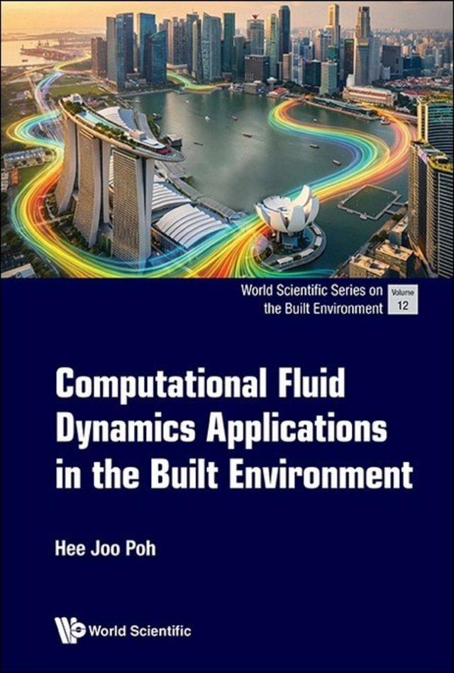 COMPUTATIONAL FLUID DYNAMICS APPLICATIONS IN THE BUILT by Hee Joo Poh