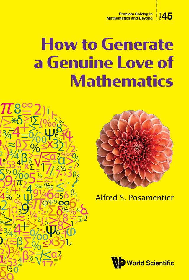 HOW TO GENERATE A GENUINE LOVE OF MATHEMATICS by Alfred S Posamentier
