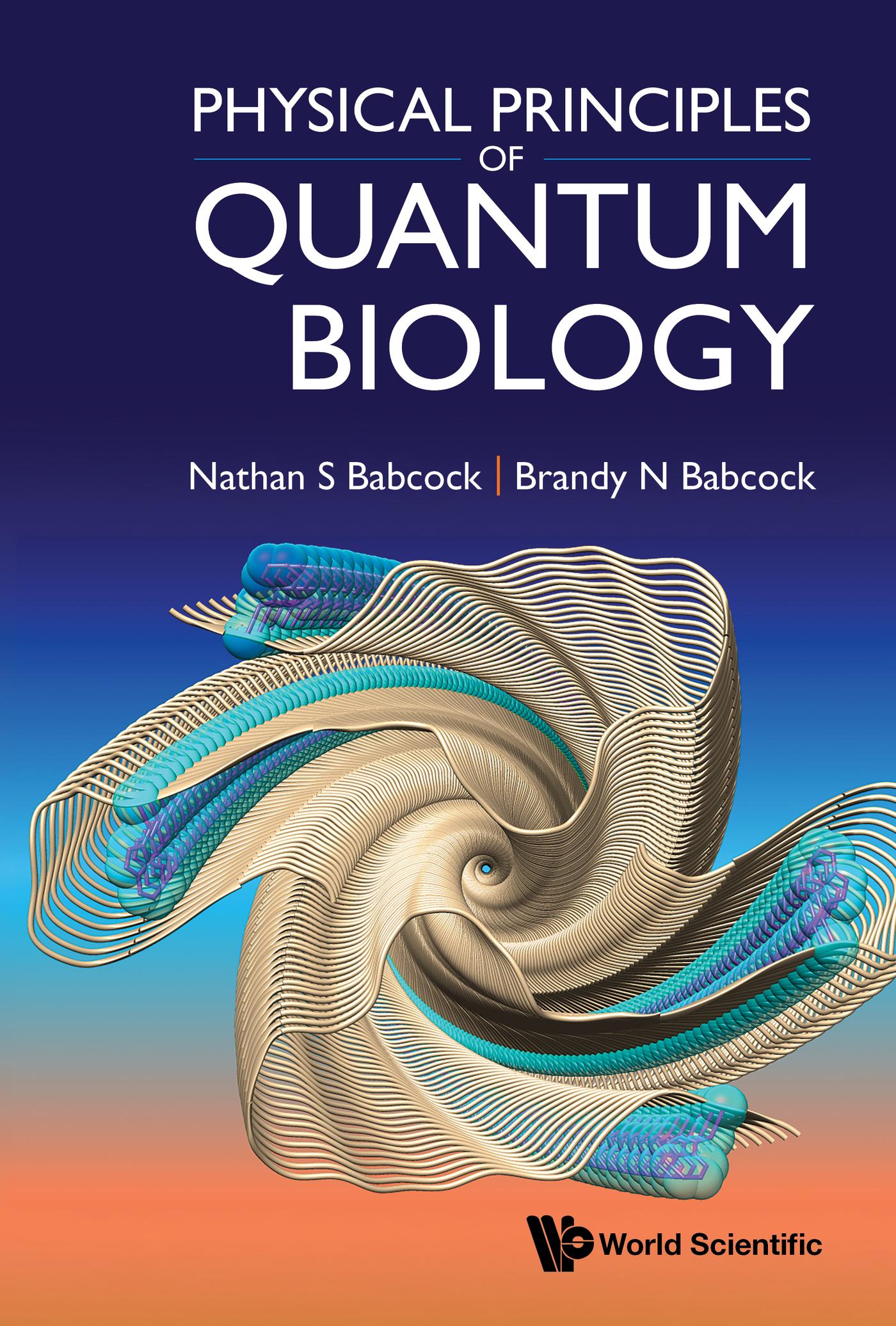 PHYSICAL PRINCIPLES OF QUANTUM BIOLOGY
