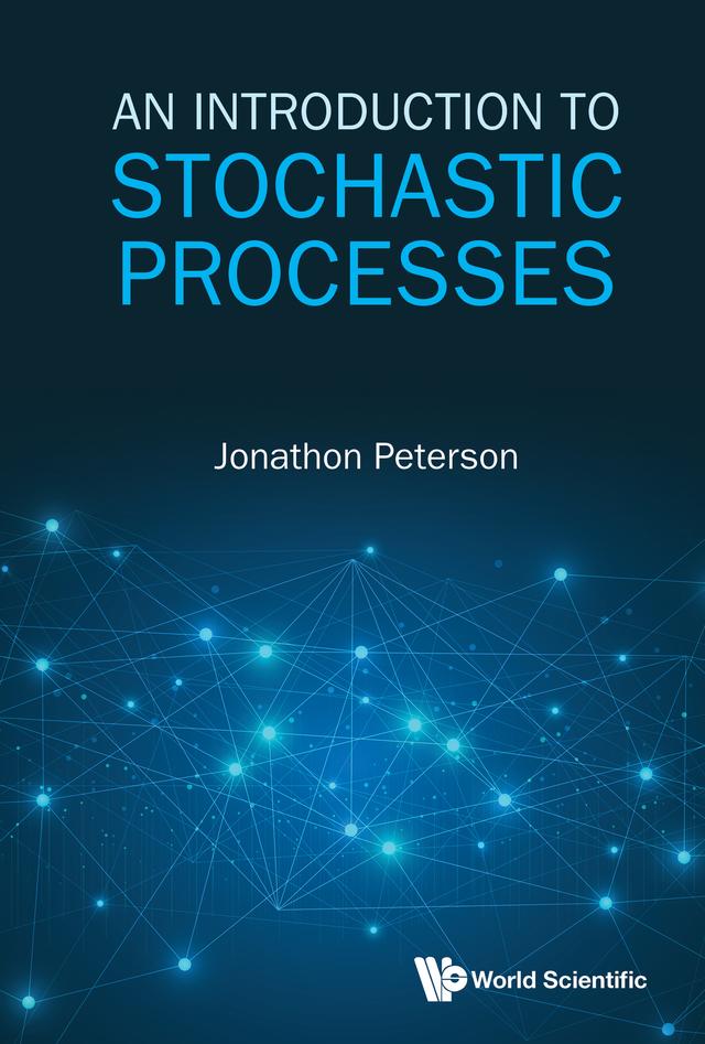 INTRODUCTION TO STOCHASTIC PROCESSES, AN by Jonathon Peterson