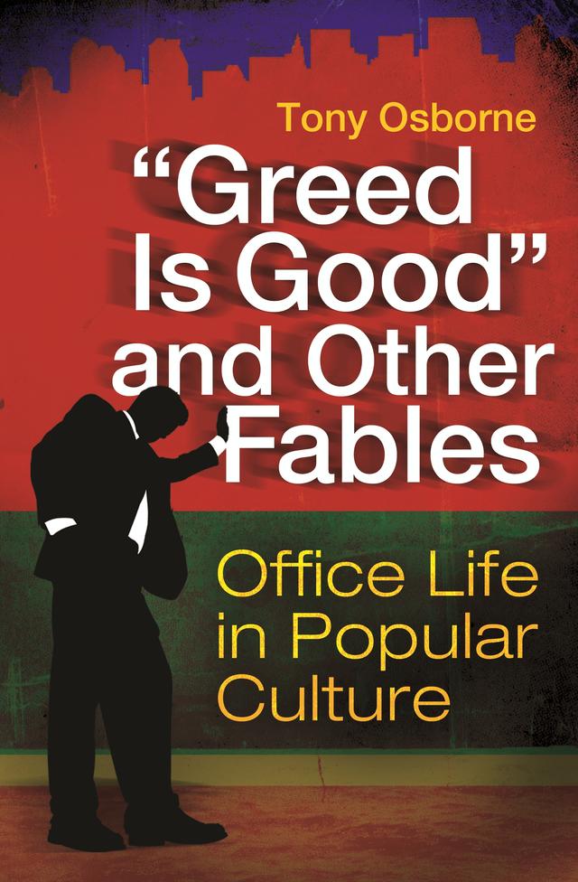 "Greed Is Good" and Other Fables by Tony Osborne