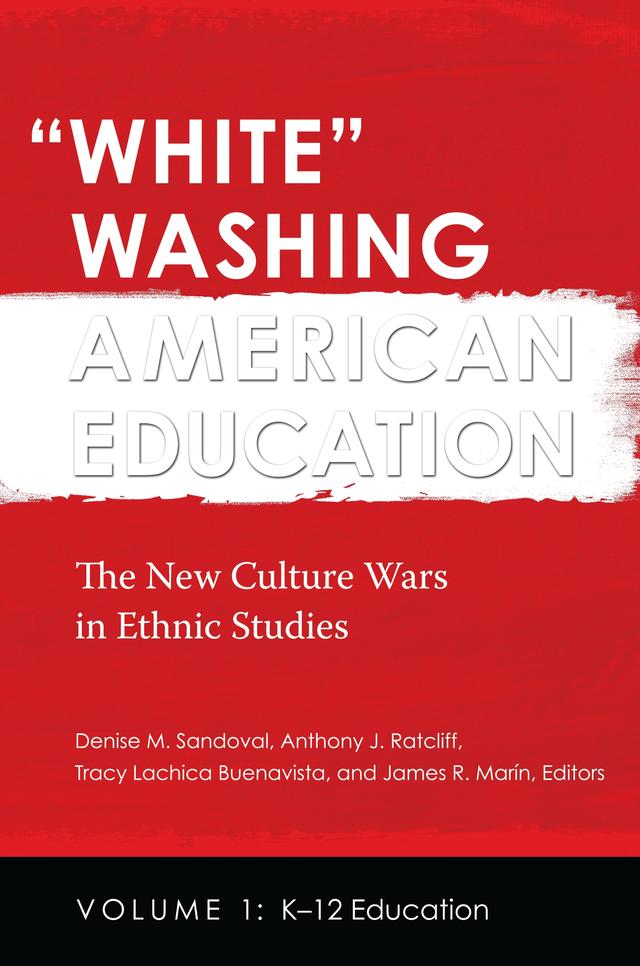 White Washing American Education by Anthony J. Ratcliff, Denise M. Sandoval, James R. Marín, Tracy Lachica Buenavista