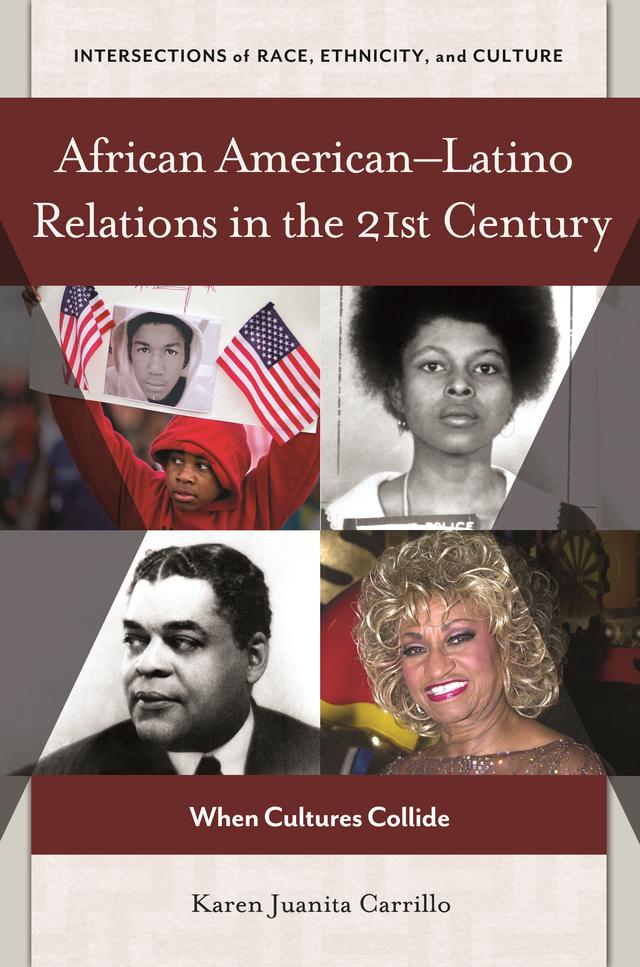 African American–Latino Relations in the 21st Century by Karen Juanita Carrillo