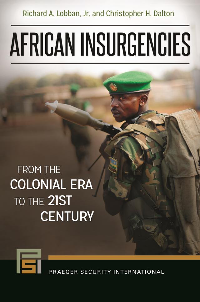 African Insurgencies by Chris H. Dalton, John Fobanjong, Richard A. Lobban Jr.