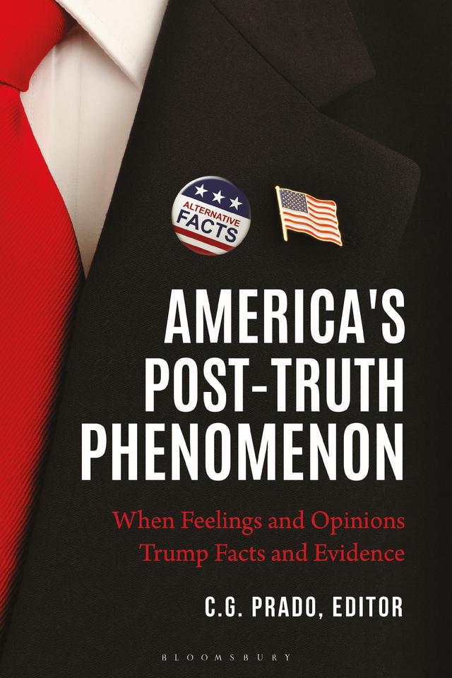 America's Post-Truth Phenomenon by C.G. Prado