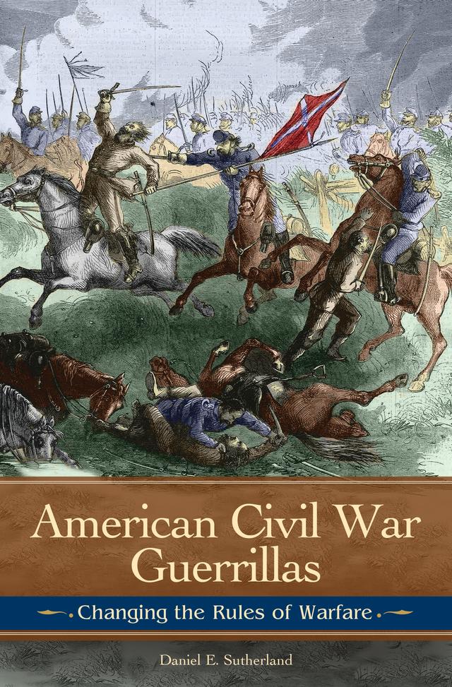 American Civil War Guerrillas by Daniel E. Sutherland