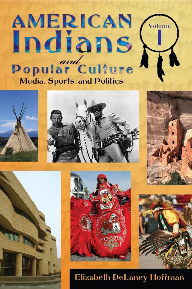 American Indians and Popular Culture by Elizabeth DeLaney Hoffman