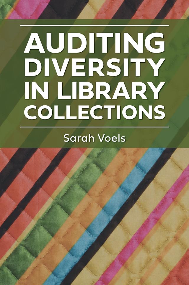 Auditing Diversity in Library Collections by Rosalind A. Washington, Sarah Voels