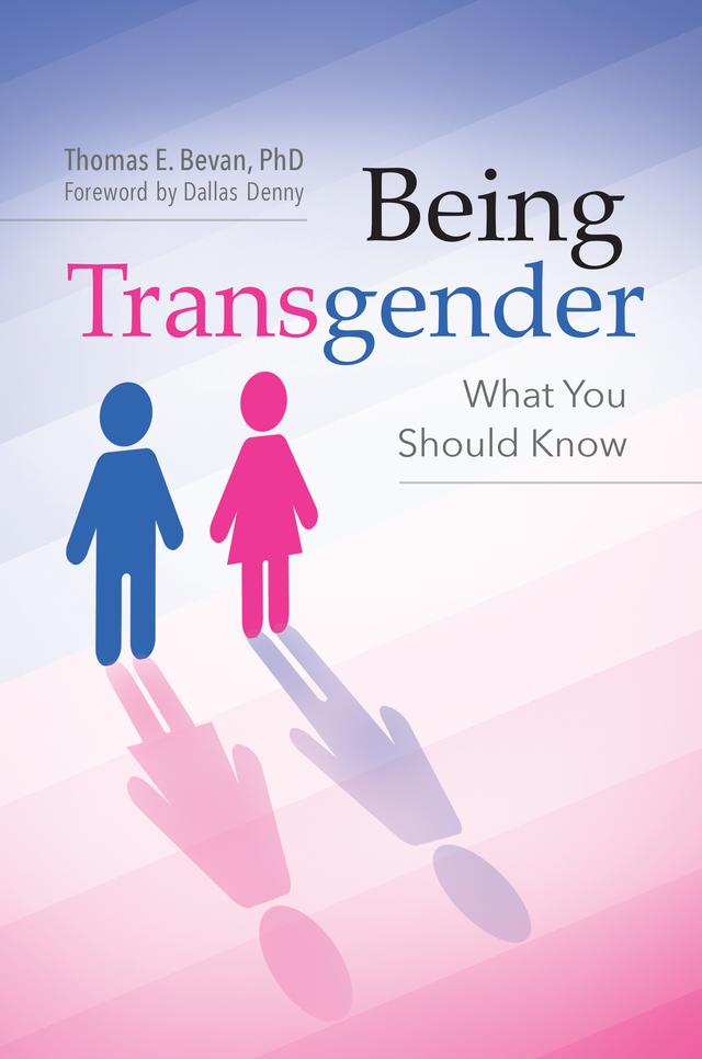 Being Transgender by Dallas Denny, Dana Jennett Bevan Ph.D.