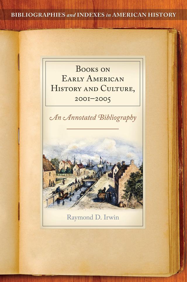 Books on Early American History and Culture, 2001–2005 by Raymond D. Irwin