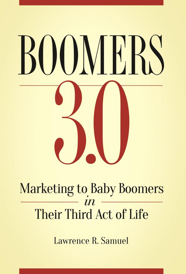 Boomers 3.0 by Lawrence R. Samuel