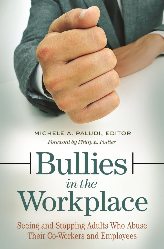 Bullies in the Workplace by Michele A. Paludi, Philip E. Poitier