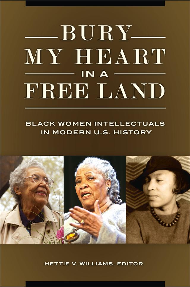 Bury My Heart in a Free Land by Hettie V. Williams