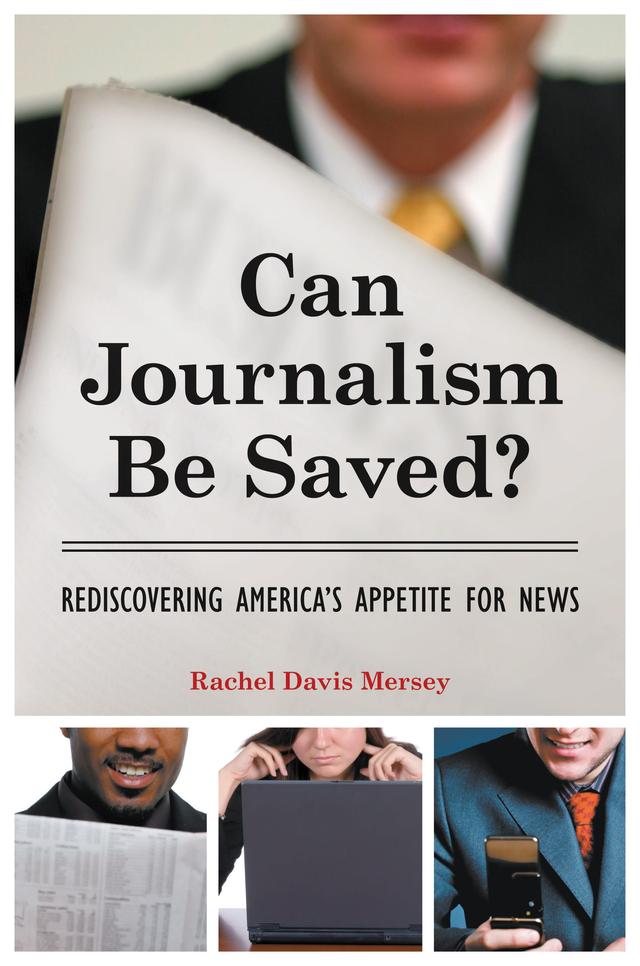 Can Journalism Be Saved? by Rachel Davis Mersey