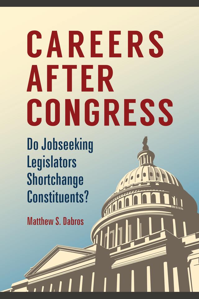 Careers after Congress by Matthew S. Dabros