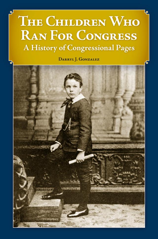 The Children Who Ran for Congress by Darryl J. Gonzalez