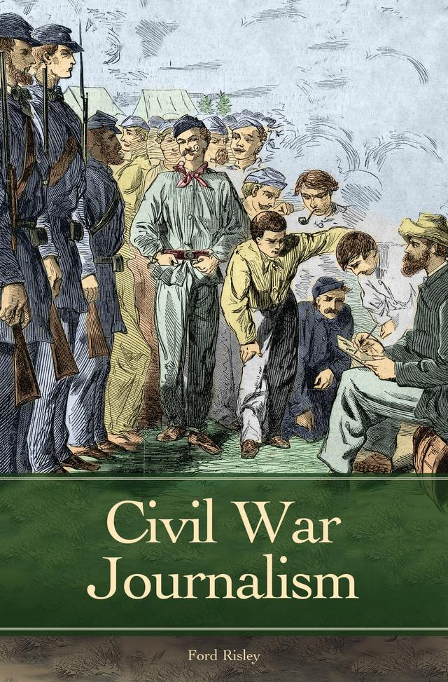 Civil War Journalism by Ford Risley