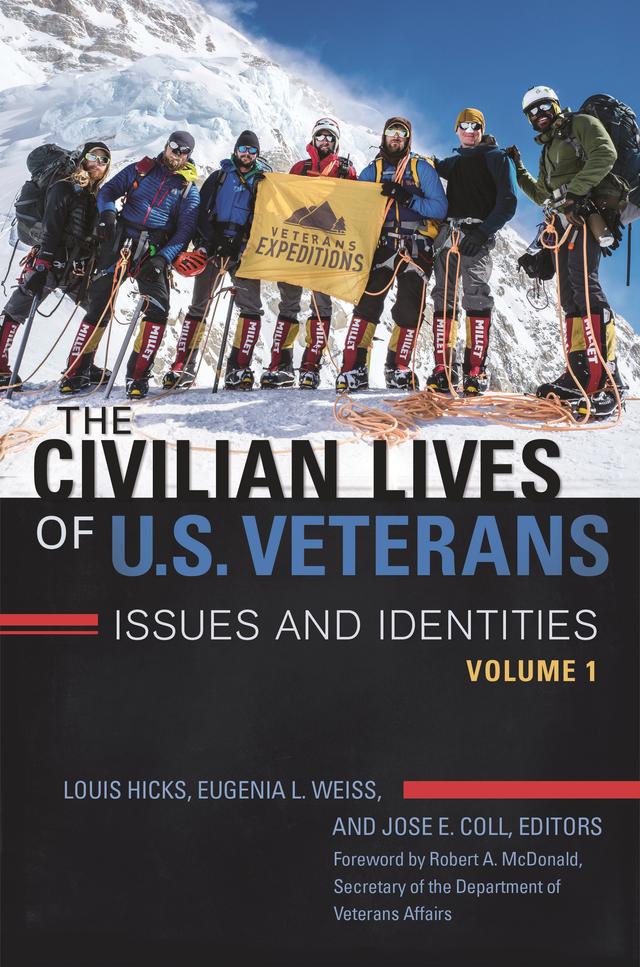 The Civilian Lives of U.S. Veterans by Eugenia L. Weiss, Jose E. Coll, Louis Hicks, Robert A. McDonald