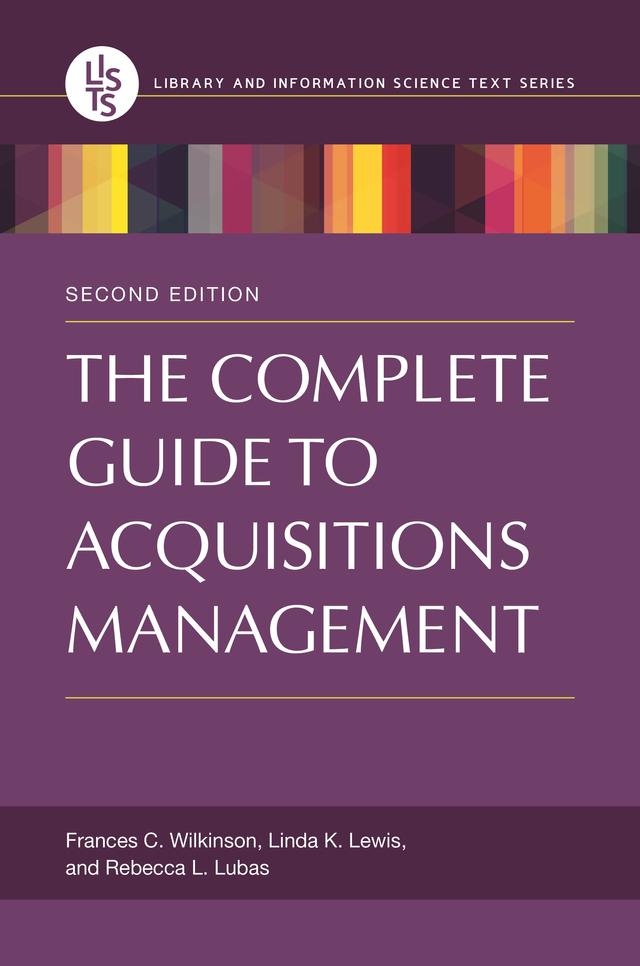 The Complete Guide to Acquisitions Management by Frances C. Wilkinson, Linda K. Lewis, Rebecca L. Lubas