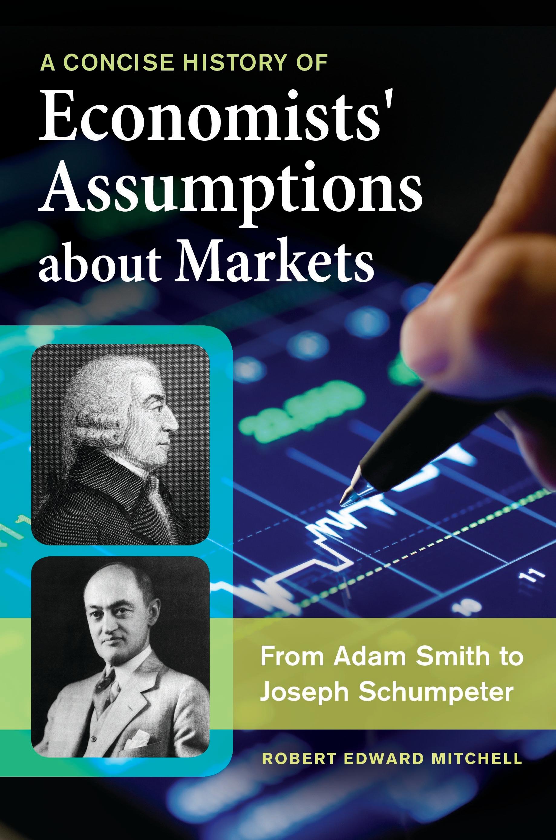 A Concise History of Economists' Assumptions about Markets