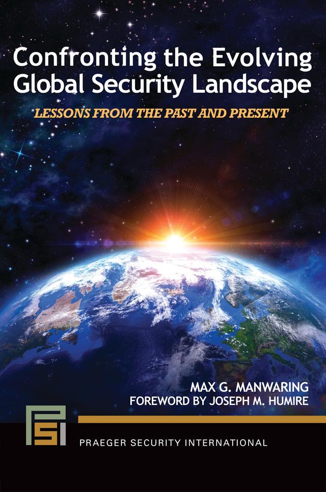 Confronting the Evolving Global Security Landscape by Joseph M. Humire, Max G. Manwaring