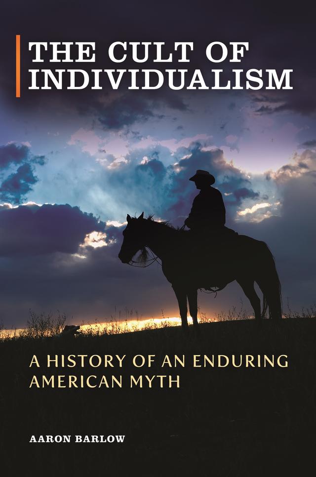 The Cult of Individualism by Aaron Barlow
