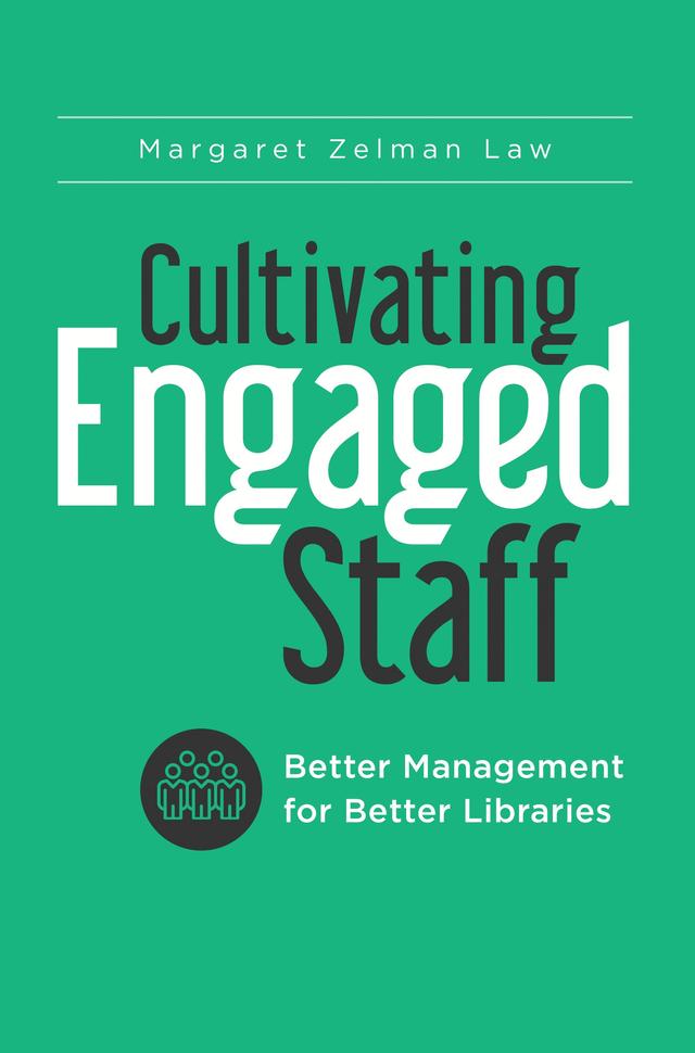 Cultivating Engaged Staff by Margaret Zelman Law