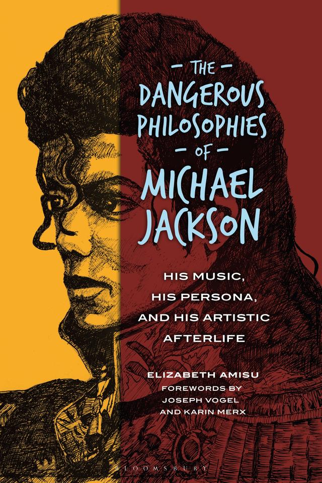 The Dangerous Philosophies of Michael Jackson by Elizabeth Amisu, Joseph Vogel, Karin Merx