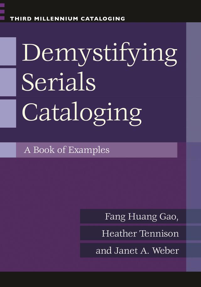 Demystifying Serials Cataloging by Fang Huang Gao, Heather Tennison, Janet A. Weber