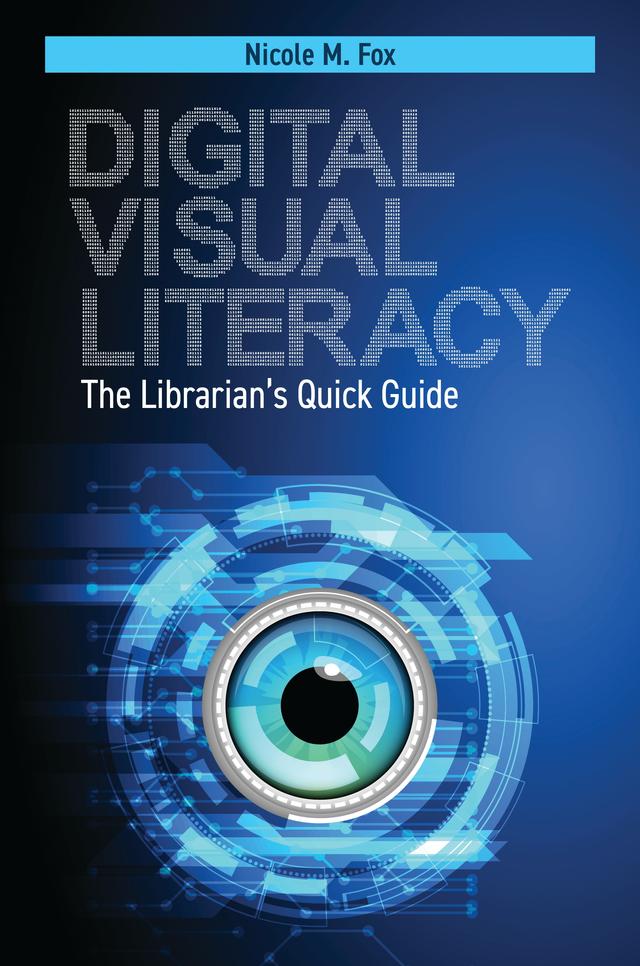Digital Visual Literacy by Nicole M. Fox
