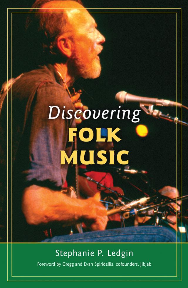 Discovering Folk Music by Evan Spiridellis, Gregg Spiridellis, Stephanie P. Ledgin