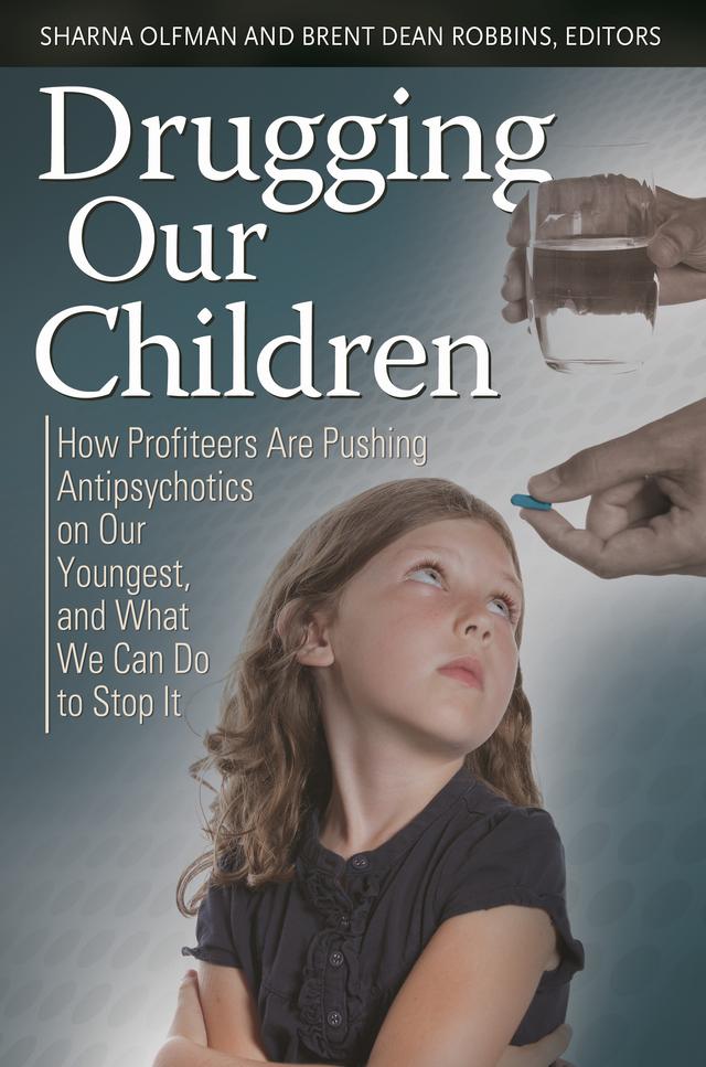 Drugging Our Children by Brent Dean Robbins, Sharna Olfman
