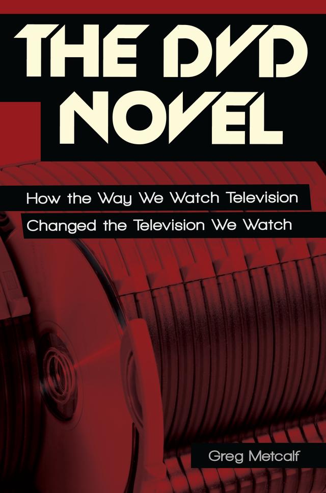 The DVD Novel by Greg Metcalf