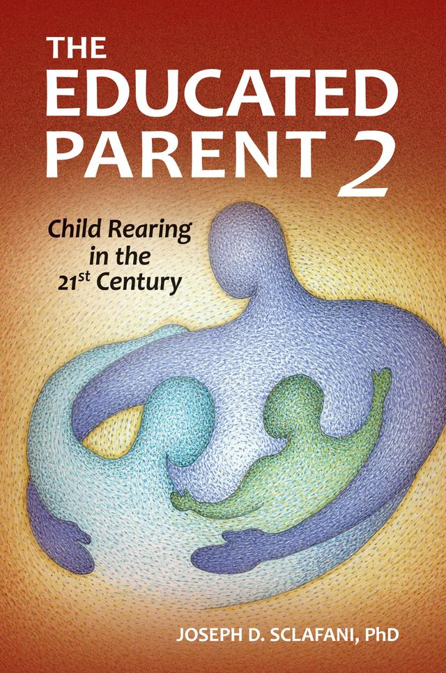 The Educated Parent 2 by Joseph D. Sclafani Ph.D.