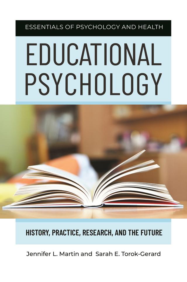 Educational Psychology by Jennifer L. Martin, Sarah E. Torok-Gerard