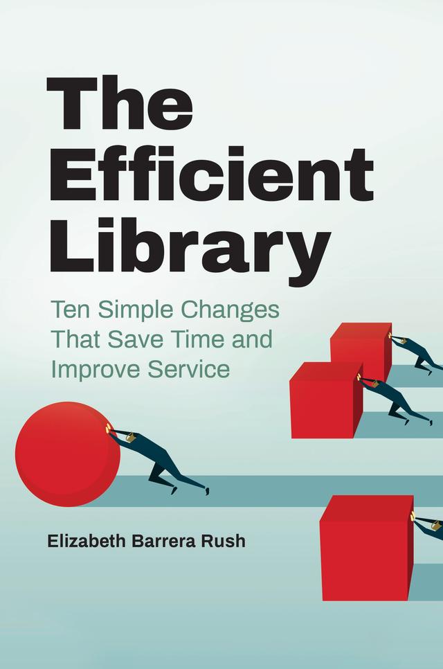 The Efficient Library by Elizabeth Barrera Rush
