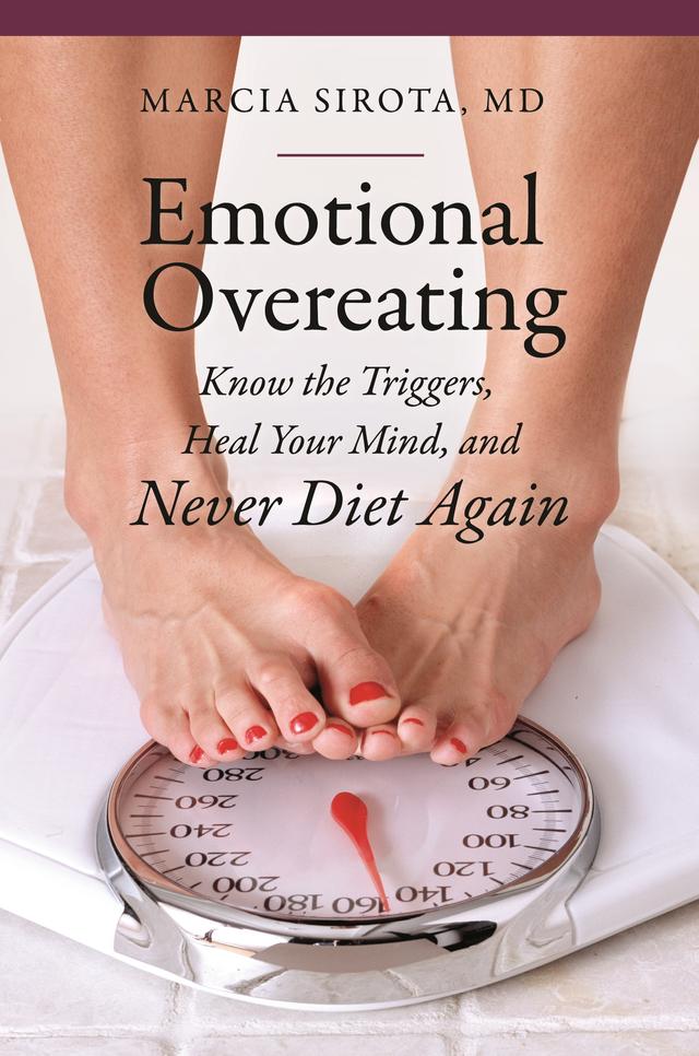Emotional Overeating by Marcia Sirota M.D.