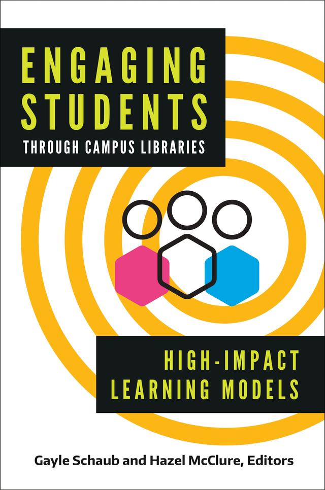 Engaging Students through Campus Libraries by Gayle Schaub, Hazel McClure, Merinda Kaye Hensley