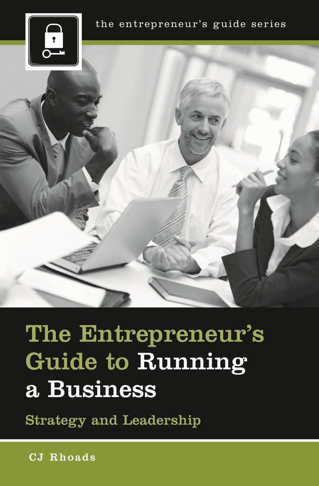 The Entrepreneur's Guide to Running a Business by CJ Rhoads
