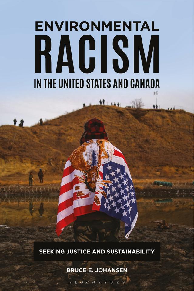 Environmental Racism in the United States and Canada by Bruce E. Johansen