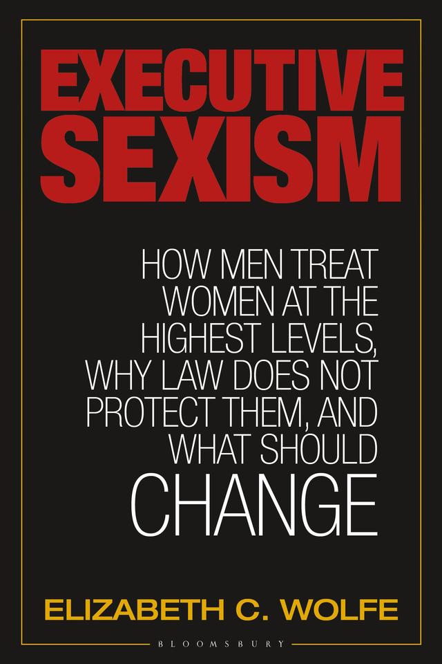 Executive Sexism by Elizabeth C. Wolfe
