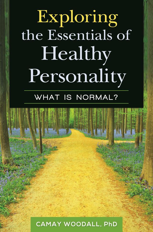 Exploring the Essentials of Healthy Personality by Camay Woodall